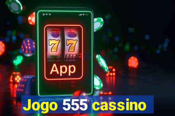 Jogo 555 cassino